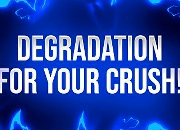 Degradation Affirmations For Your Crush!